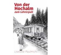Von Der Hochalm Zum Lehrerpult (ebook)