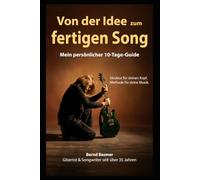 Von der Idee zum fertigen Song: Mein persönlicher 10-Tage-Guide