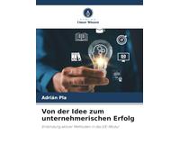 Von der Idee zum unternehmerischen Erfolg: Einbindung aktiver Methoden in das EIE-Modul