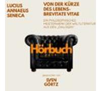 Von Der Kürze Des Lebens - De Brevitate Vitae. Ein Philosophisches Meisterwerk Aus Den "Dialogen".