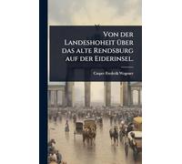 Von der Landeshoheit Ã1/4ber das alte Rendsburg auf der Eiderinsel.