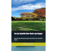Von der Quadrille über Mento zum Reggae: Eine klangvolle Rocksteady-Geschichte von Jamaikas Seele (Global Rhythms: Great Music that Shaped the World)