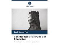 Von der Rassifizierung zur Ethnizität: Der Kampf um eine Politik der Repräsentation