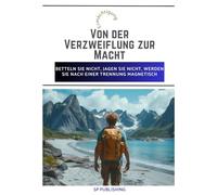 Von der Verzweiflung zur Macht: Betteln Sie nicht, jagen Sie nicht, werden Sie nach einer Trennung magnetisch