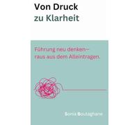 Von Druck zu Klarheit: Führung neu denken- raus aus dem Alleintragen.