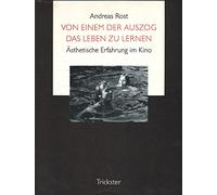 Von einem der auszog das Leben zu lernen. Ästhetische Erfahrung im Kino