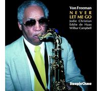 Von Freeman - Never Let Me Go