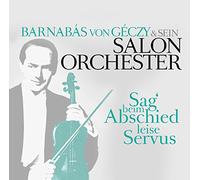 Von Geczy, Barnabas & Sein Salonorchester - Sag' Beim Abschied Leise Servus