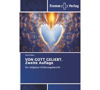 VON GOTT GELIEBT. Zweite Auflage: Ein religiöser Erfahrungsbericht
