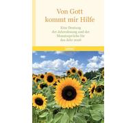 Von Gott kommt mir Hilfe 2026: Eine Deutung der Jahreslosung und der Monatssprüche für das Jahr 2026