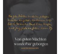 Von guten Mächten wunderbar geborgen - Dietrich Bonhoeffer und Siegfried Fietz