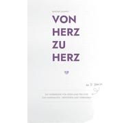 Von Herz zu Herz: Ein Workbook Väter und Töchter ab 10 Jahren - zum Innehalten, Verstehen und Verbinden (Von Herz zu Herz: eine Workbook-Reihe für ... - zum Innehalten, Verstehen und Verbinden)