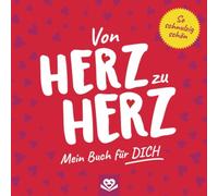 Von Herz zu Herz - Mein Buch für dich: Das persönliche Ausfüllbuch für Paare - mit witzigen und liebevollen Liebeserklärungen | Was ich an dir liebe Buch | Der süßeste Liebesbeweis
