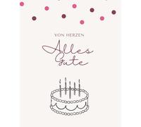 Von Herzen alles Gute. Für Dein neues Lebensjahr. Geburtstagsgeschenk.: Ein Journal für Klarheit, Selbstführung und die bewusste Verwirklichung deiner Wünsche