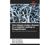 Von Hippel-Lindau disease in a hospital setting in Ouagadougou: Based on observations and a review of the literature