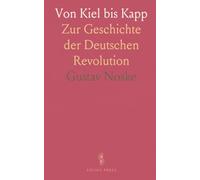 Von Kiel bis Kapp: Zur Geschichte der Deutschen Revolution