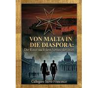 Von Malta in die Diaspora: Die Ritter nach dem Verlust der Insel (From Malta to the Diaspora: The Knights after the loss of the Island)