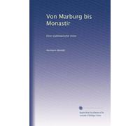 Von Marburg bis Monastir: Eine südslawische reise