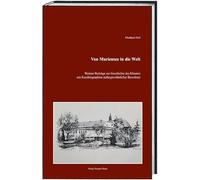 Von Mariensee in die Welt: Weitere Beiträge zur Geschichte des Klosters mit Kurzbiographien außergewöhnlicher Bewohner