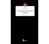 Von Menschen wie Dir und mir. Life is a Story - story.one