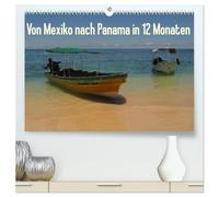 Von Mexiko nach Panama in 12 Monaten (hochwertiger Premium Wandkalender 2026 DIN A2 quer), Kunstdruck in Hochglanz: Momentaufnahmen einer Reise durch die atemberaubenden Landschaften Zentralamerikas