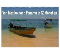 Von Mexiko nach Panama in 12 Monaten (Wandkalender 2026 DIN A2 quer), CALVENDO Monatskalender: Momentaufnahmen einer Reise durch die atemberaubenden Landschaften Zentralamerikas