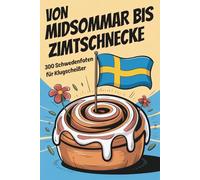 Von Midsommar bis Zimtschnecke | 300 Schwedenfakten für Klugscheißer | Geschenk Schweden: Unnützes Wissen für Schweden-Fans | Lustige und bekannte Fakten über Schweden