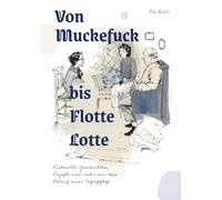 Von Muckefuck lotte Lotte: Liebevolle Geschichten, Rezepte und mehr aus dem Ablauf einer Tagespflege