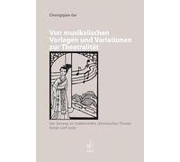 Von musikalischen Vorlagen und Variationen zur Theatralität: Der Gesang im traditionellen chinesischen Theater 'kunqu' und 'yueju'