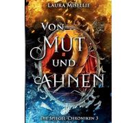 Von Mut und Ahnen: Die Spiegel-Chroniken 1 (Fesselnde Urban Fantasy voller Magie und Mythen mit moralisch grauen Charakteren): 3