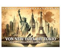 Von New York bis Tokio - Ein KI-Kalender für Weltenbummler (Tischkalender 2026 DIN A5 quer), CALVENDO Monatskalender: Weltreise in Pinselstrichen