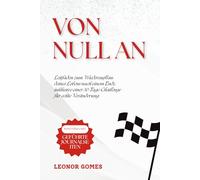 Von Null an: Leitfaden zum Wiederaufbau deines Lebens nach einem Ende, inklusive einer 30-Tage-Challenge für echte Veränderung