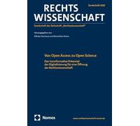 Von Open Access zu Open Science: Das transformative Potenzial der Digitalisierung für eine Öffnung der Rechtswissenschaft