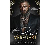 Von Rache verführt: Ein dunkler Enemies-to-Lovers Mafia Liebesroman (Schwüre der Leidenschaft)