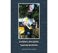 Von Rittern Ihren Waffen Sagen Und Geschichten (ebook)