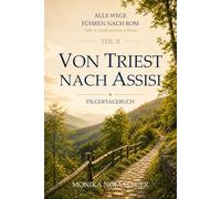 Von Triest nach Assisi (Alle Wege führen nach Rom)