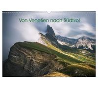 Von Venetien nach Südtirol (Wandkalender 2026 DIN A3 quer), CALVENDO Monatskalender: Von Verona bis nach Sankt Magdalena, eine Reise von Venetien nach Südtirol