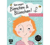 Von wegen Bienchen und Blümchen! Aufklärung, Gefühle und Körperwissen für Kinder ab 5: Mit Tipps für Eltern und Fachkräfte