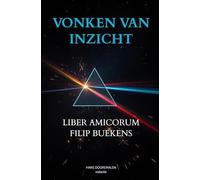Vonken van Inzicht: liber amicorum Filip Buekens