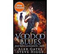 Voodoo Blues (Édition française): Enquêtes Blue Moon : Sacramento tome 1