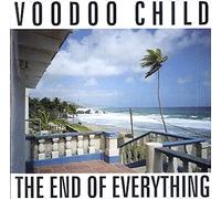 Voodoo Child - The End of Everything