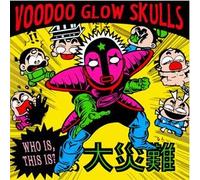 Voodoo Glow Skulls - Who Is This Is?