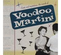 Voodoo Martini - Exotic & Mysterious The Sounds of Voodoo Martini