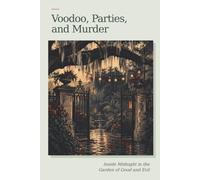 Voodoo, Parties, and Murder: Inside Midnight in the Garden of Good and Evil