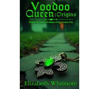 Voodoo Queen - Origins: A Time Travel Romance: Book 1 in Echoes of the Cresent City series