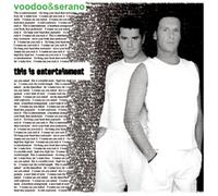 Voodoo & Serano - This Is Entertainment