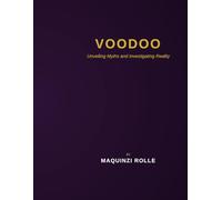 Voodoo Unveiling Myths and Investigating Reality