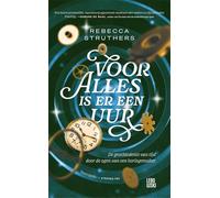 Voor alles is er een uur: de geschiedenis van tijd door de ogen van een horlogemaker