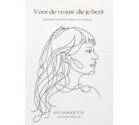 Voor de vrouw die je bent: Gedichten over liefde, loslaten en verandering