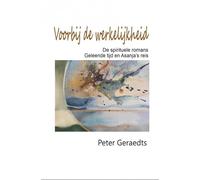 Voorbij de werkelijkheid: De spirituele romans Geleende tijd en Asanja' s reis
